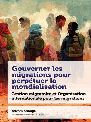 cover image of Gouverner les migrations pour perpétuer la mondialisation